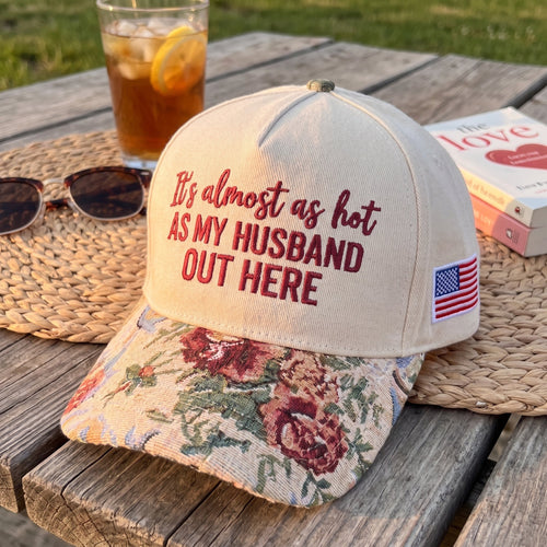 My Husband Out Here FLoral Hat